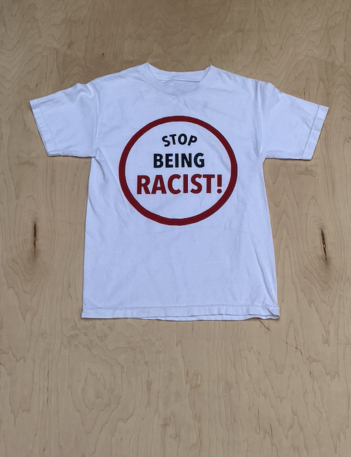 "Stop Being Racist" Tee
